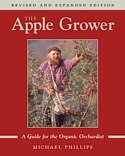 The Apple Grower: A Guide for the Organic Orchardist by Michael Phillips -- click for excerpts from the book